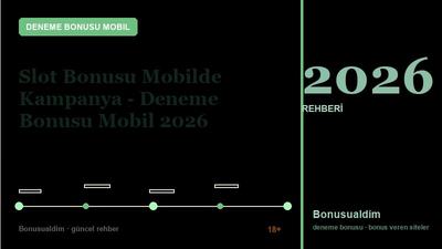 Slot Bonusu Mobilde Kampanya – Deneme Bonusu Mobil 2026