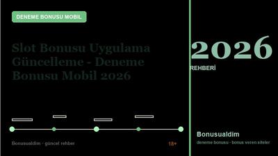 Slot Bonusu Uygulama Güncelleme – Deneme Bonusu Mobil 2026