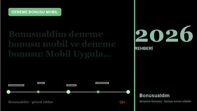 Mobil Uygulama ve Web Sitesi – Deneme Bonusu Mobil 2026