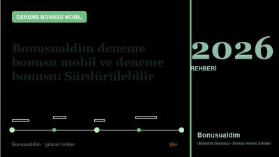 Sürdürülebilir Bonus Kullanımı – Deneme Bonusu Mobil 2026