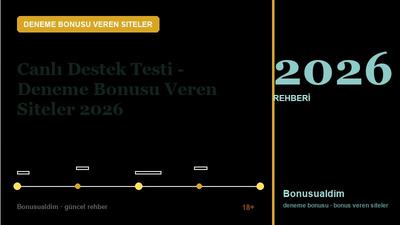 Canlı Destek Testi – Deneme Bonusu Veren Siteler 2026